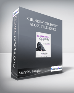 Gary M. Douglas - Shrinking Stupidity Aug-20 Teleseries