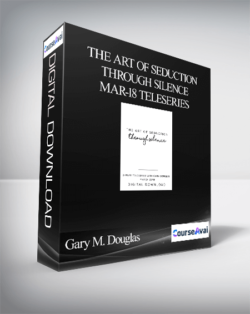 Gary M. Douglas - The Art of Seduction Through Silence Mar-18 Teleseries