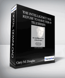 Gary M. Douglas - The Intelligence You Refuse to Have Feb-19 Teleseries