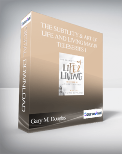 Gary M. Douglas - The Subtlety & Art of Life and Living May-19 Teleseries 1