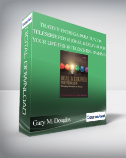 Gary M. Douglas - Trato y entrega para tu vida teleserie feb 16 (Deal & Deliver for your Life Feb-16 Teleseries - Spanish)