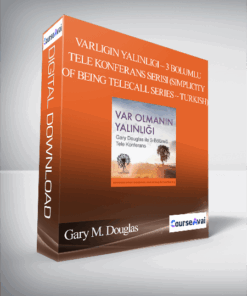 Gary M. Douglas - Varlıgın Yalınlıgı – 3 Bolumlu Tele Konferans Serisi (Simplicity of Being Telecall Series – Turkish)