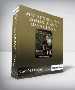 Gary M. Douglas - What if it's Time for a Different Reality Mar-18 Telecall