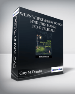 Gary M. Douglas - When Where & How Do You Find the Change Feb-19 Telecall