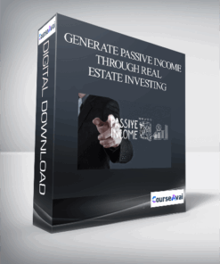 Generate Passive Income Through Real Estate Investing