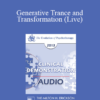 EP13 Clinical Demonstration 07 - Generative Trance and Transformation (Live) - Stephen Gilligan