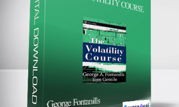 George Fontanills & Tom Gentile – The Volatility Course