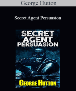 George Hutton - Secret Agent Persuasion
