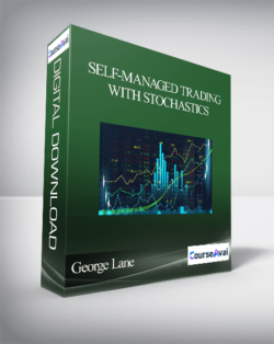 George Lane – Self-Managed Trading with Stochastics