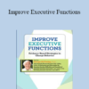 George McCloskey - Improve Executive Functions: Evidence-Based Strategies to Change Behavior