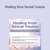 Germayne Boswell Tizzano - Healing from Sexual Trauma: Using the Therapeutic Alliance with Adult Survivors to Uncover Childhood Sexual Abuse