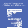 [Audio] EP09 Workshop 39 - Gestalt Therapy with Children and Adolescents - Violet Oaklander