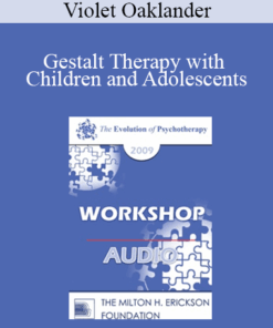 [Audio] EP09 Workshop 39 - Gestalt Therapy with Children and Adolescents - Violet Oaklander