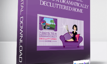 Get Organized Gal - 7 Days to a Dramatically Decluttered Home