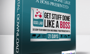 Get Stuff Done Like a Boss presented by Tiago Forte