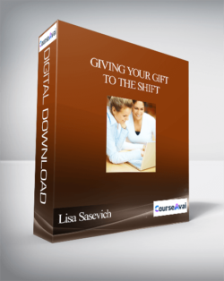 Giving Your Gift to the Shift With Lisa Sasevich