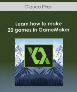 Glauco Pires - Learn how to make 20 games in GameMaker