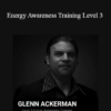 Glenn Ackerman - Energy Awareness Training Level 3