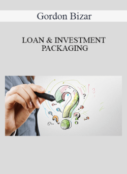 Gordon Bizar - LOAN & INVESTMENT PACKAGING