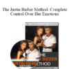 Greg Greenway - The Justin Bieber Method: Complete Control Over Her Emotions