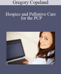 Gregory Copeland - Hospice and Palliative Care for the PCP