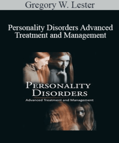 Gregory W. Lester - Personality Disorders Advanced Treatment and Management