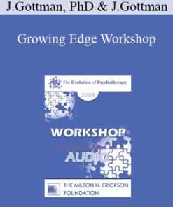 [Audio] EP09 Workshop 22 - Growing Edge Workshop: A Couples’ Group Approach to the Treatment of Low-Level Situational Domestic Violence - John Gottman