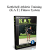 Gus Petersen - Kettlebell Athletic Training (K.A.T.) Fitness System