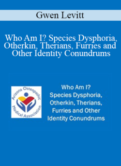 Gwen Levitt - Who Am I? Species Dysphoria