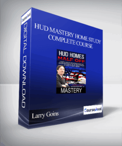 HUD Mastery Home Study Complete Course by Larry Goins
