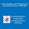 Ha Tang - Understanding and Preparing for Emerging Disease Outbreaks