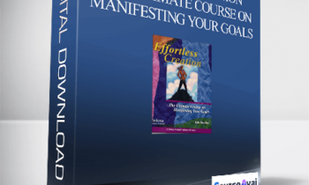 Hale Dwoskin - Effortless Creation - The Ultimate Course on Manifesting Your Goals