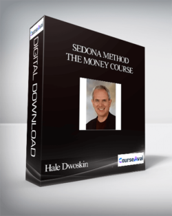 Hale Dwoskin - Sedona Method - The Money Course