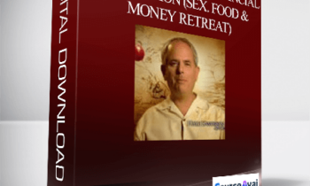 Hale Dwoskin – Sedona Method – Financial Liberation (Sex. Food & Money Retreat)
