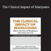 Hayden Center - The Clinical Impact of Marijuana: When the Use of Marijuana Has Gone Too Far