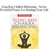 Hayley Mermelstein - Tong Ren Chakra Balancing - Seven Powerful Points For Healing Your Life