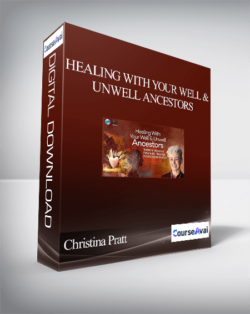 Healing With Your Well & Unwell Ancestors With Christina Pratt