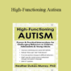 Heather Dukes-Murray - High-Functioning Autism: Proven & Practical Interventions for Challenging Behaviors in Children