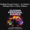 Hector E. Garcia - Guiding Personal Source - An Intuitive Healing Path to Clarity