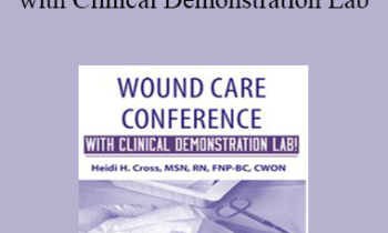 Heidi Huddleston Cross - Wound Care Conference - with Clinical Demonstration Lab