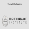 Higher Balance Institute - Thought Reflection