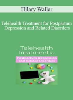 Hilary Waller - Telehealth Treatment for Postpartum Depression and Related Disorders