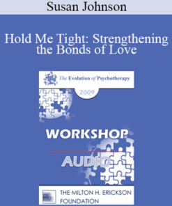 [Audio] EP09 Workshop 33 - Hold Me Tight: Strengthening the Bonds of Love - Susan Johnson