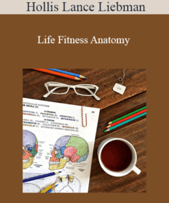 Hollis Lance Liebman - Life Fitness Anatomy
