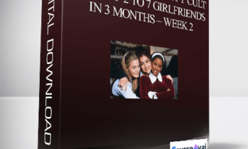 How to Build a Happy Cult Cirde of 2 to 7 Girlfriends In 3 months – Week 2