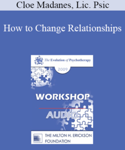 [Audio] EP09 Workshop 11 - How to Change Relationships - Cloe Madanes