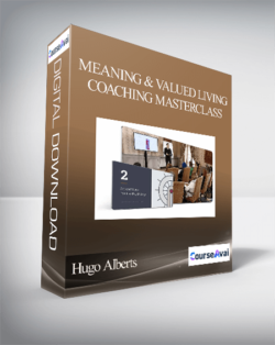 Hugo Alberts & Seph Fontane Pennock - Meaning & Valued Living Coaching Masterclass