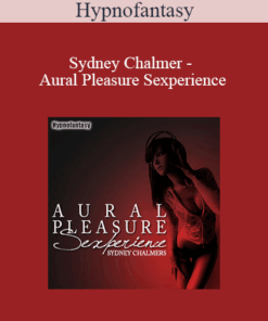 Hypnofantasy – Sydney Chalmer - Aural Pleasure Sexperience