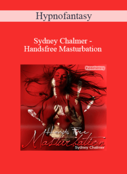 Hypnofantasy – Sydney Chalmer - Handsfree Masturbation