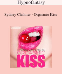 Hypnofantasy – Sydney Chalmer - Orgasmic Kiss